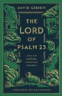 The Lord of Psalm 23 : Jesus Our Shepherd, Companion, and Host - Book
