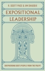 Expositional Leadership : Shepherding God's People from the Pulpit - Book