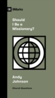 Should I Be a Missionary? - eBook