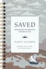 Saved Personal Bible Study : Experiencing the Promise of the Book of Acts (Includes Individual Access to the Video Study) - Book