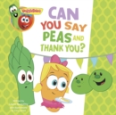 VeggieTales: Can You Say Peas and Thank You?, a Digital Pop-Up Book - eBook