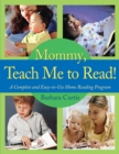 Mommy, Teach Me to Read! : A Complete and Easy-to-Use Home Reading Program - eBook