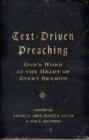 Text-Driven Preaching : God's Word at the Heart of Every Sermon - eBook