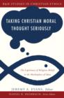 Taking Christian Moral Thought Seriously - eBook
