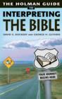Holman Guide to Interpreting the Bible : How do you handle a sharper than sharp two-edged Sword?  Very Carefully - eBook