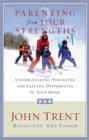 Parenting from Your Strengths : Understanding Strengths and Valuing Differences in Your Home - eBook
