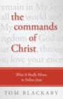 The Commands of Christ : What It Really Means to Follow Jesus - eBook