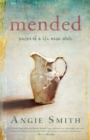 Mended : Pieces of a Life Made Whole - eBook