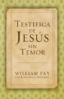 Testifica de Jesus sin Temor - eBook