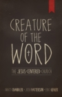 Creature of the Word : The Jesus-Centered Church - eBook