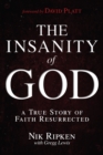 The Insanity of God : A True Story of Faith Resurrected - eBook