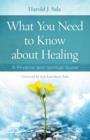 What You Need to Know About Healing : A Physical and Spiritual Guide - eBook