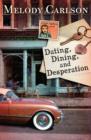 Dating, Dining, and Desperation - eBook