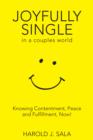 Joyfully Single in a Couples' World : Knowing Contentment, Peace, and Fulfillment-Now - eBook
