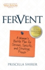 Fervent : A Woman's Battle Plan to Serious, Specific and Strategic Prayer - Book