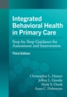 Integrated Behavioral Health in Primary Care : Step-by-Step Guidance for Assessment and Intervention - Book