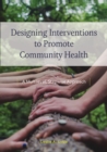 Designing Interventions to Promote Community Health : A Multilevel, Stepwise Approach - Book