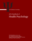 APA Handbook of Health Psychology : Volume 1: Foundations and Context of Health Psychology; Volume 2: Clinical Interventions and Disease Management in Health Psychology; Volume 3: Health Psychology an - Book