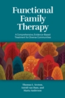 Functional Family Therapy : A Comprehensive, Evidence-Based Treatment for Diverse Communities - Book