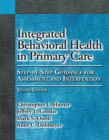 Integrated Behavioral Health in Primary Care : Step-By-Step Guidance for Assessment and Intervention - Book