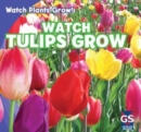 Watch Tulips Grow - eBook