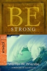 Be Strong ( Joshua ) : Putting God's Power to Work in Yourlife - Book