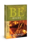 Be Right - Romans : How to be Right with God, Yourself,and Others - Book