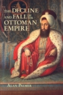 The Decline and Fall of the Ottoman Empire - eBook