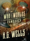 The War of the Worlds and Other Science Fiction Classics - eBook