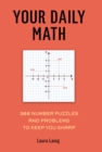Your Daily Math : 366 Number Puzzles and Problems to Keep You Sharp - eBook