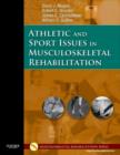 Athletic and Sport Issues in Musculoskeletal Rehabilitation - eBook