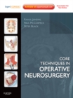 Core Techniques in Operative Neurosurgery E-Book : Expert Consult - Online - eBook