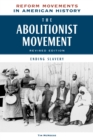 The Abolitionist Movement, Revised Edition : Ending Slavery - eBook