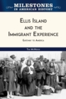 Ellis Island and the Immigrant Experience : Gateway to America - eBook