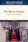 The Age of Jackson : President for the Common Man - eBook