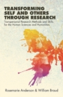 Transforming Self and Others through Research : Transpersonal Research Methods and Skills for the Human Sciences and Humanities - eBook