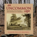 An Uncommon Cape : Researching the Histories and Mysteries of a Property - eBook