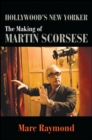 Hollywood's New Yorker : The Making of Martin Scorsese - eBook