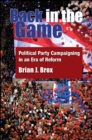 Back in the Game : Political Party Campaigning in an Era of Reform - eBook