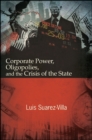 Corporate Power, Oligopolies, and the Crisis of the State - eBook