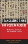 Translating China for Western Readers : Reflective, Critical, and Practical Essays - eBook