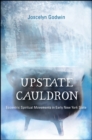 Upstate Cauldron : Eccentric Spiritual Movements in Early New York State - eBook