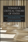 Toward a Critical Theory of States : The Poulantzas-Miliband Debate after Globalization - eBook