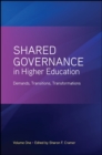 Shared Governance in Higher Education, Volume 1 : Demands, Transitions, Transformations - eBook