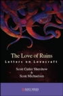 The Love of Ruins : Letters on Lovecraft - eBook