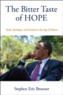 The Bitter Taste of Hope : Ideals, Ideologies, and Interests in the Age of Obama - eBook