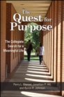 The Quest for Purpose : The Collegiate Search for a Meaningful Life - eBook