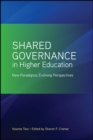 Shared Governance in Higher Education, Volume 2 : New Paradigms, Evolving Perspectives - eBook