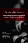 The Intersubjective Turn : Theoretical Approaches to Contemplative Learning and Inquiry across Disciplines - eBook