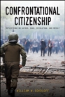 Confrontational Citizenship : Reflections on Hatred, Rage, Revolution, and Revolt - eBook